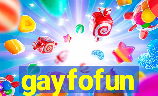 gayfofun