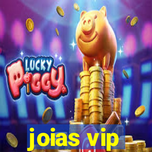 joias vip