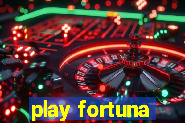 play fortuna