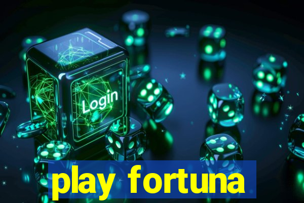 play fortuna