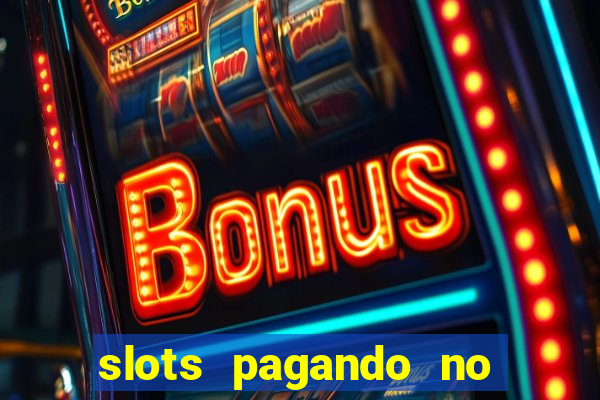 slots pagando no cadastro saque free 2024