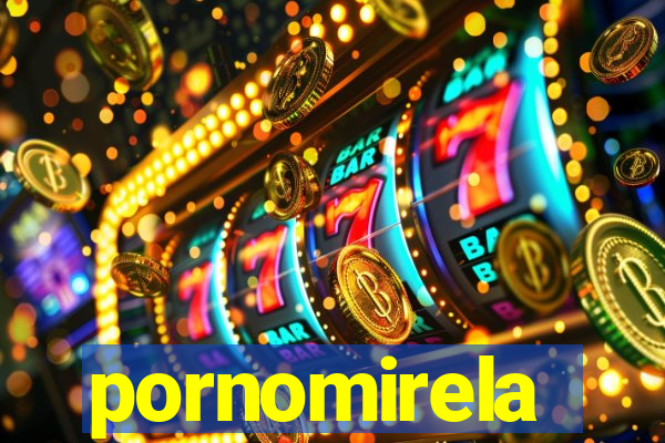 pornomirela