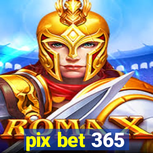 pix bet 365