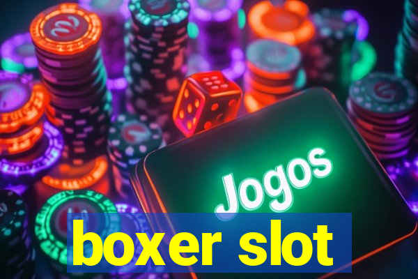 boxer slot