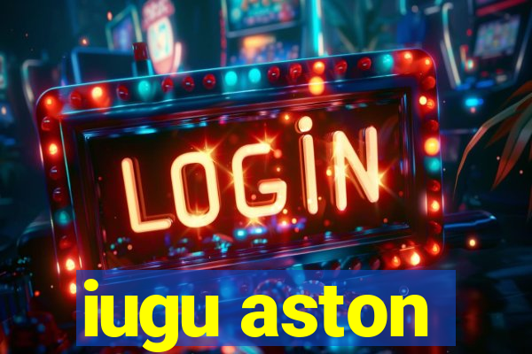 iugu aston