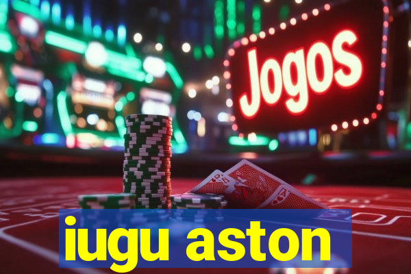 iugu aston