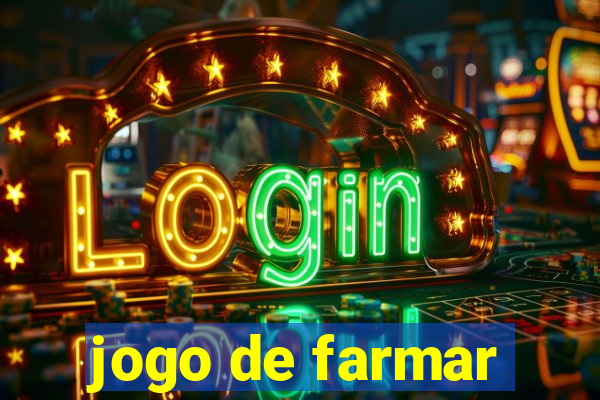 jogo de farmar