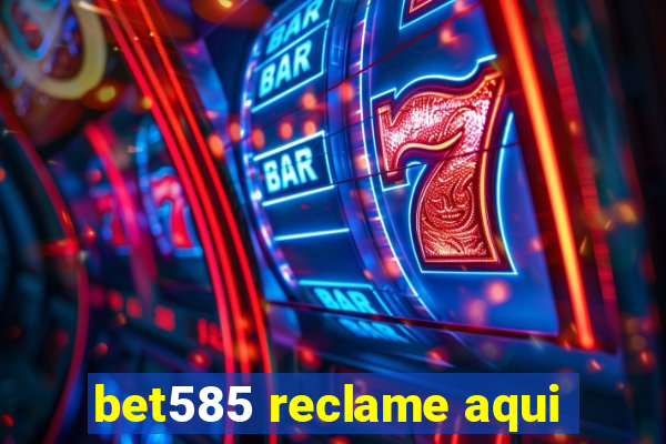 bet585 reclame aqui