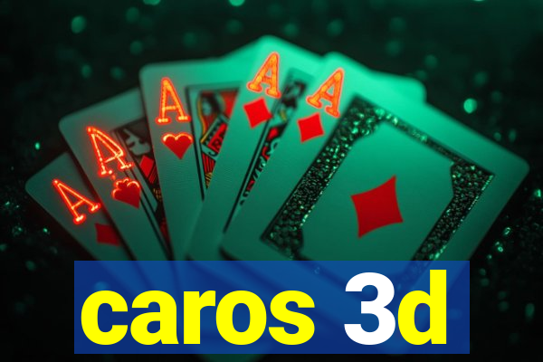 caros 3d