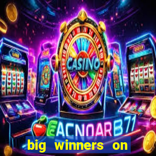 big winners on slot machines