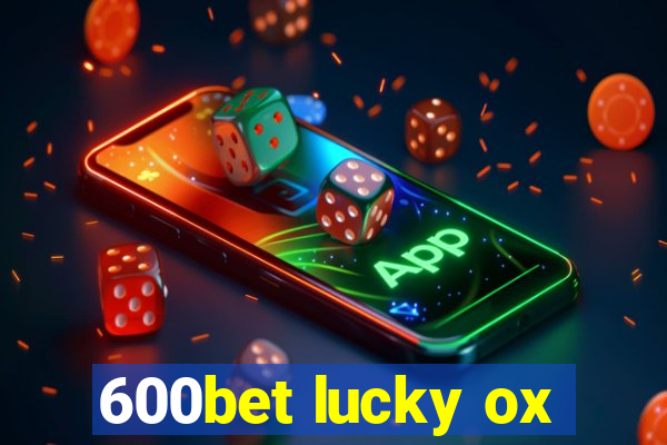 600bet lucky ox