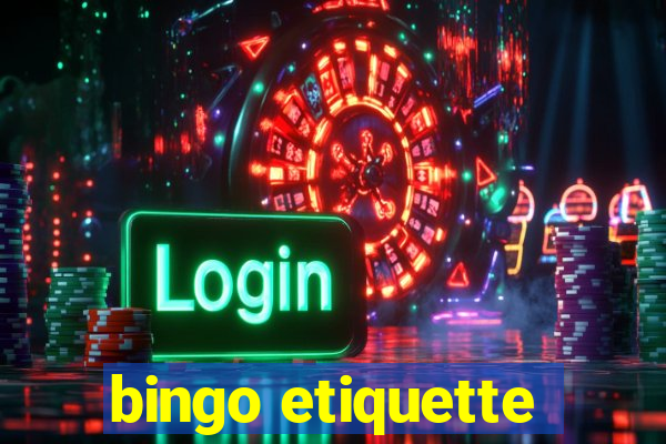 bingo etiquette