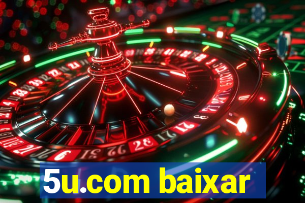 5u.com baixar