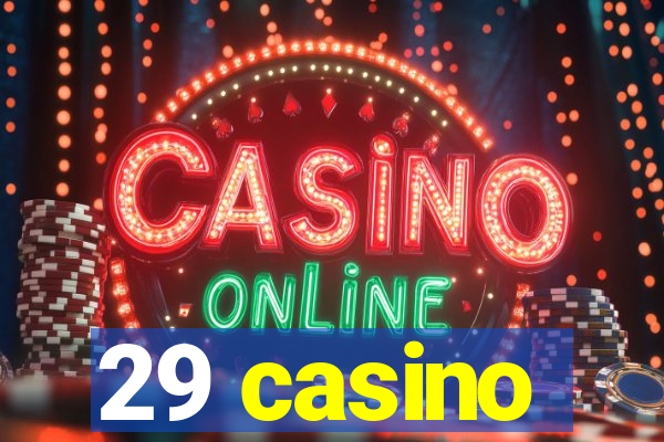 29 casino