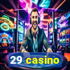 29 casino