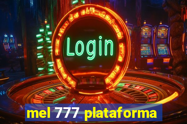 mel 777 plataforma