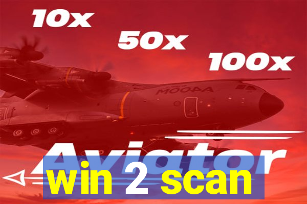 win 2 scan