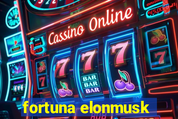 fortuna elonmusk