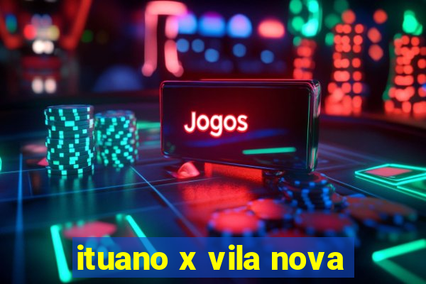 ituano x vila nova