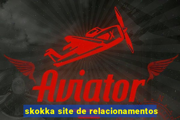 skokka site de relacionamentos