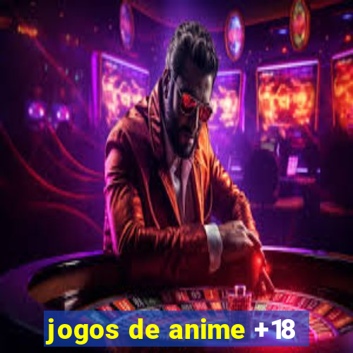 jogos de anime +18