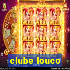 clube louco