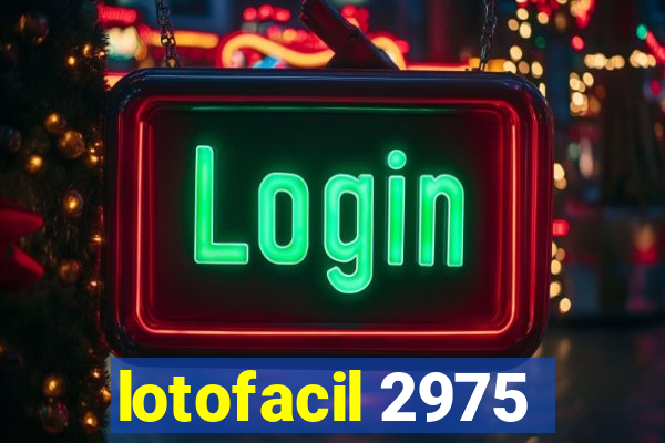 lotofacil 2975