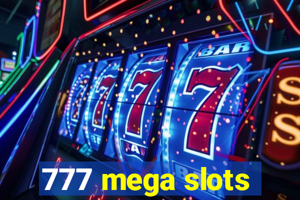 777 mega slots