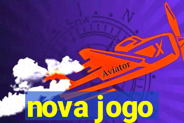 nova jogo