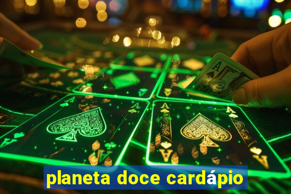 planeta doce cardápio