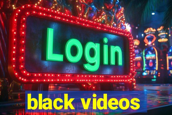 black videos