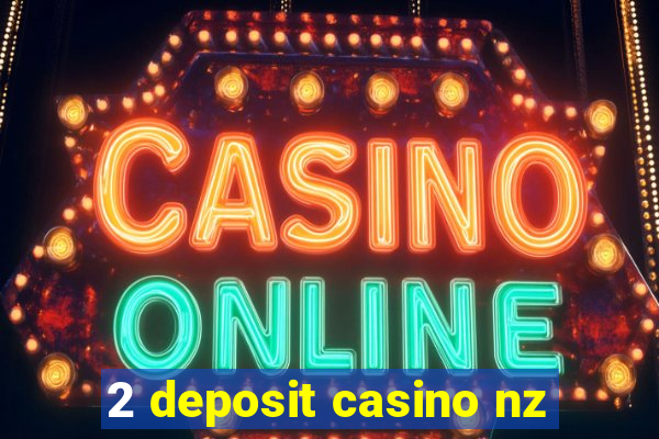 2 deposit casino nz