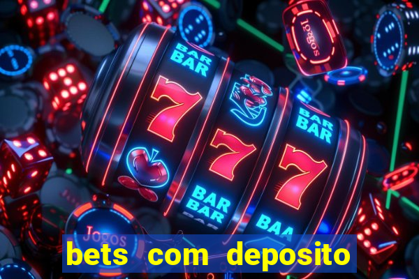 bets com deposito de 1 real