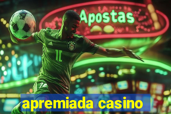 apremiada casino