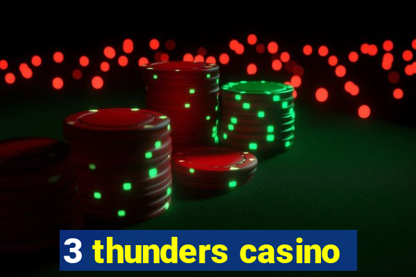 3 thunders casino