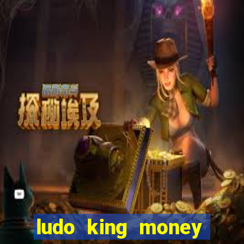 ludo king money real cash online