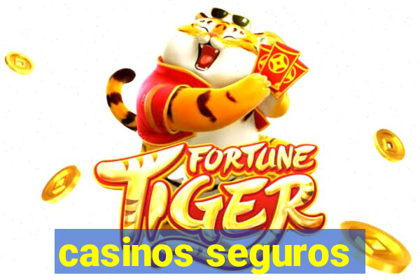 casinos seguros