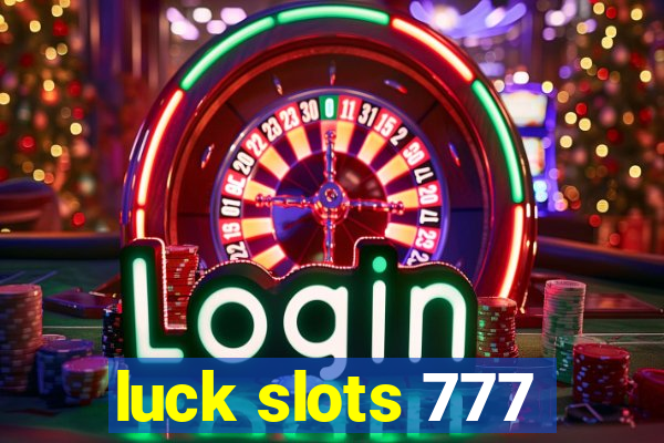 luck slots 777