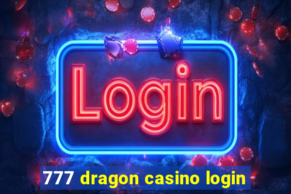 777 dragon casino login