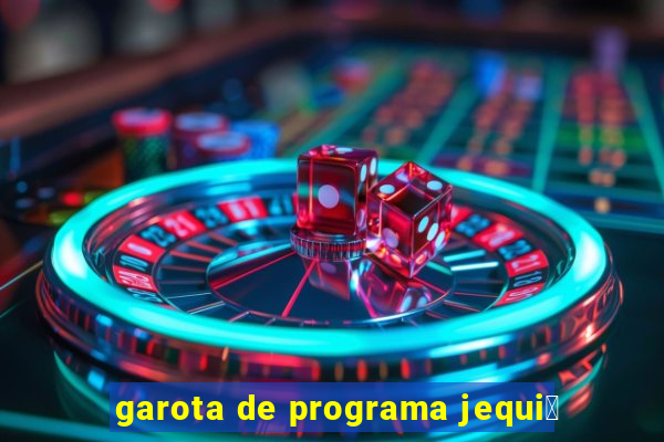 garota de programa jequi茅