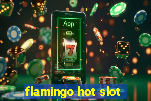 flamingo hot slot