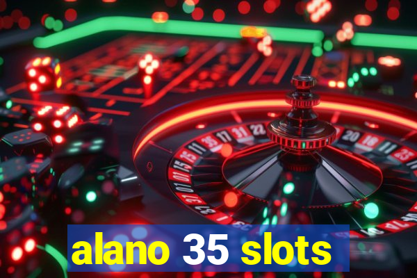 alano 35 slots