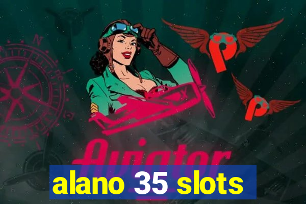 alano 35 slots