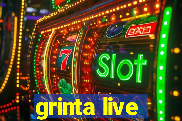 grinta live