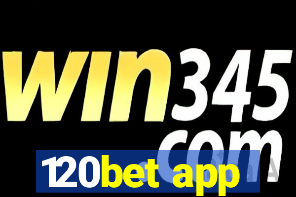 120bet app