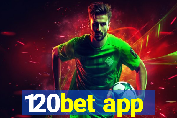 120bet app