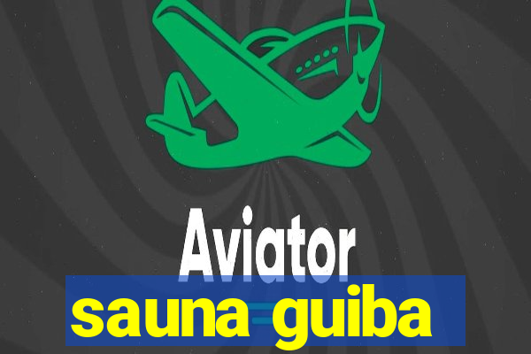 sauna guiba