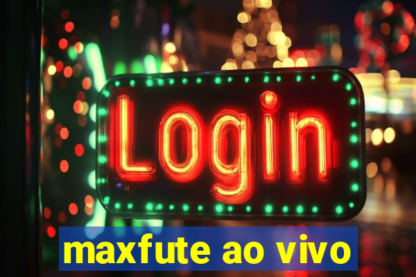 maxfute ao vivo