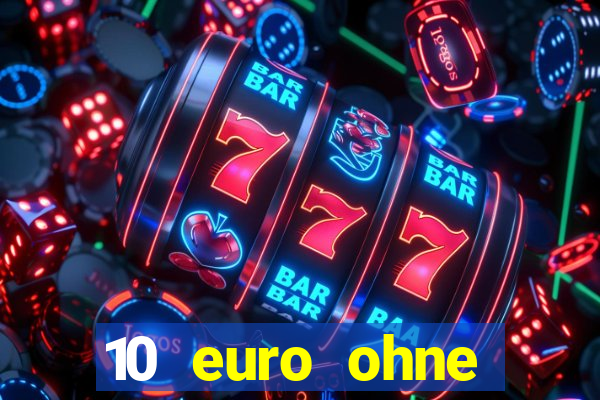 10 euro ohne einzahlung casino 2021