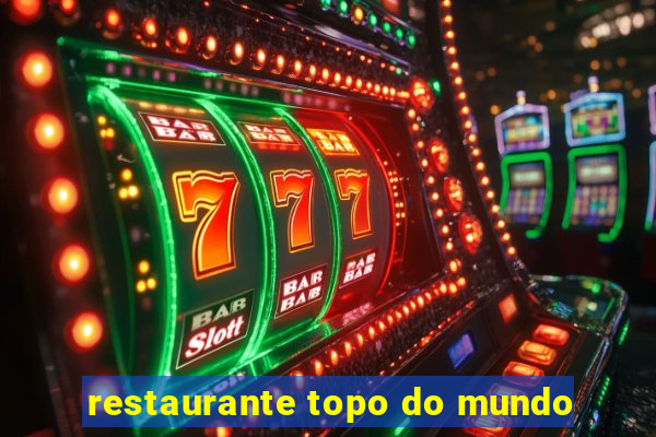 restaurante topo do mundo